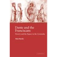 Dante and the Franciscans: Poverty and the Papacy in the 'Commedia' by Nick Havely, 9780521099042
