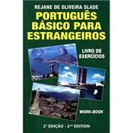 Portugues Basico para Estrangeiros : Livro de Exercicios by Rejane de Oliveira Slade, 9780963879042