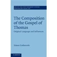 The Composition of the Gospel of Thomas: Original Language and Influences by Gathercole, Simon, 9781107009042