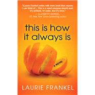 This Is How It Always Is by Frankel, Laurie, 9781410499042