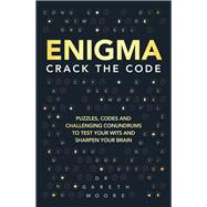 Enigma Crack the Code by Moore, Gareth, 9781782439042