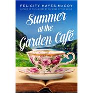 Summer at the Garden Cafe by Hayes-McCoy, Felicity, 9780062799043