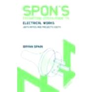 Spon's Estimating Costs Guide to Electrical Works: Unit Rates and Project Costs by Spain dec'd; Bryan, 9780415469043