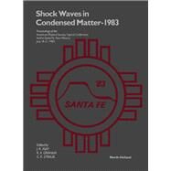 Shock Waves in Condensed Matter-1983: Proceedings of the American Physical Society Topical Conference Held in Santa Fe, New Mexico, July 18-21, 1983 by Asay, J. R.; Graham, R. A.; Straub, G. K., 9780444869043