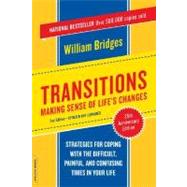 Transitions: Making Sense of Life's Changes by Bridges, William, 9780738209043
