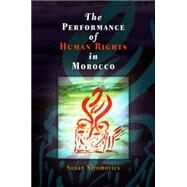 The Performance Of Human Rights In Morocco by Slyomovics, Susan, 9780812219043