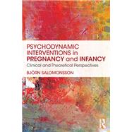 Psychodynamic Interventions in Pregnancy and Infancy by Salomonsson, Bjrn, 9780815359043