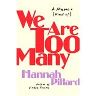We Are Too Many by Hannah Pittard, 9781250869043