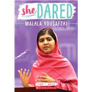 Malala Yousafzai (She Dared) by Walsh, Jenni L., 9781338149043