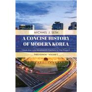 A Concise History of Modern Korea From the Late Nineteenth Century to the Present by Seth, Michael J., 9781538129043