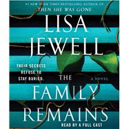 The Family Remains A Novel by Jewell, Lisa; Thorburn, Dominic; Holland, Bea; Quarshie, Hugh; Dylan, Josh; Judd, Thomas; Tomlinson, Eleanor, 9781797139043