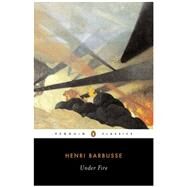 Under Fire by Barbusse, Henri; Buss, Robin; Winter, J., 9780143039044