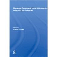 Managing Renewable Natural Resources in Developing Countries by Howe, Charles W., 9780367019044