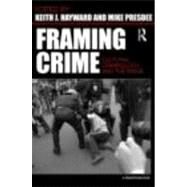 Framing Crime: Cultural Criminology and the Image by Hayward; Keith, 9780415459044