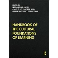 Handbook of the Cultural Foundations of Learning by Nasir; Na'ilah Suad, 9780415839044