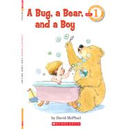 Scholastic Reader Level 1: A Bug, a Bear, and a Boy by Mcphail, David, 9780590149044