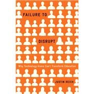 Failure to Disrupt by Reich, Justin, 9780674089044