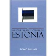 Historical Dictionary of Estonia by Miljan, Toivo, 9780810849044
