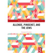 Allende, Pinochet, and the Jews by Gustavo Guzm�n, 9781040809044