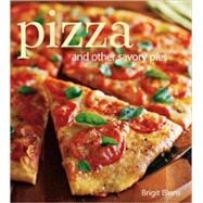 Pizza : And Other Savory Pies by Binns, Brigit, 9781416589044