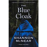 The Blue Cloak by McNear, Shannon, 9781432879044