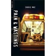 Pain and Wastings by Mac, Carrie, 9781551439044