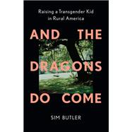 And the Dragons Do Come by Sim Butler, 9781620979044