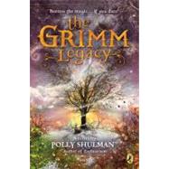 The Grimm Legacy by Shulman, Polly, 9780142419045