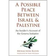 A Possible Peace Between Israel and Palestine by Klein, Menachem, 9780231139045