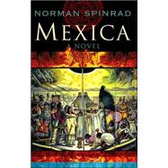 Mexica; A Novel by Unknown, 9780349119045