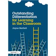 Outstanding Differentiation for Learning in the Classroom by Bartlett; Jayne, 9781138839045