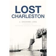 Lost Charleston by Long, J. Grahame; Pemberton, Katherine Saunders, 9781467139045