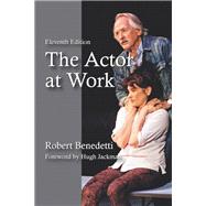 The Actor at Work by Robert Benedetti, 9781478649045