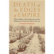Death at the Edges of Empire by Shannon Bontrager, 9781496229045