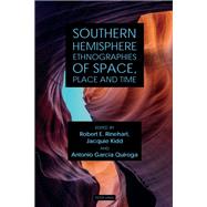 Southern Hemisphere Ethnographies of Space, Place, and Time by Rinehart, Robert E.; Kidd, Jacquie; Quiroga, Antonio Garcia, 9781787079045