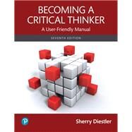 Becoming a Critical Thinker: A User-Friendly Manual [Rental Edition] by DIestler, Sherry, 9780134899046