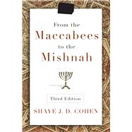 From the Maccabees to the Mishnah by Cohen, Shaye J. D., 9780664239046