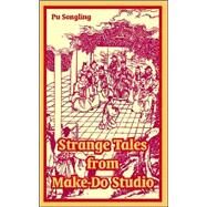 Strange Tales From Make-do Studio by Songling, Pu, 9781410219046