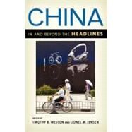 China in and Beyond the Headlines by Weston, Timothy B.; Jensen, Lionel M., 9781442209046
