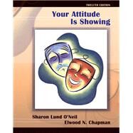 Your Attitude Is Showing by O'Neil, Sharon Lund; Chapman, Elwood N., deceased, 9780132429047