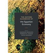 The Oxford Handbook of the Egyptian Economy by Mohieldin, Mahmoud; Giugale, Marcelo M.; Ramadan, Racha, 9780198939047