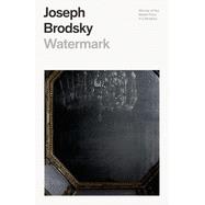 Watermark by Brodsky, Joseph, 9780374539047