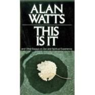 This Is It and Other Essays on Zen and Spiritual Experience by Watts, Alan, 9780394719047
