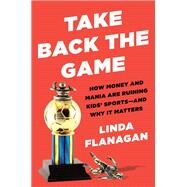 Take Back the Game by Linda Flanagan, 9780593329047