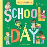 Hello, World! School Day by McDonald, Jill, 9780593569047