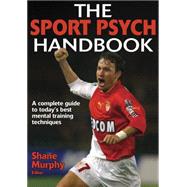 Sports Psych Handbook by Murphy, Shane M., 9780736049047