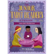The Junior Tarot Reader's Handbook A Kid's Guide to Reading Cards by Van De Car, Nikki; Krogmann, Uta, 9780762479047