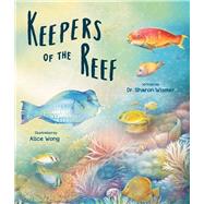 Keepers of the Reef by Wismer, Sharon; Wong, Alice, 9780884489047