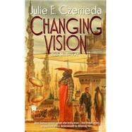 Changing Vision by Czerneda, Julie E. (Author), 9780886779047