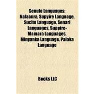 Senufo Languages : Nafaanra, Supyire Language, Sucite Language, Senari Languages, Suppire-Mamara Languages, Minyanka Language, Palaka Language by , 9781155269047